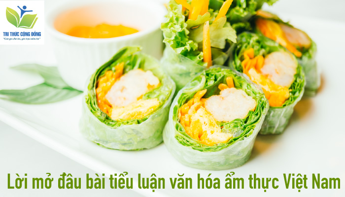 Lời mở đầu bài tiểu luận văn hóa ẩm thực Việt Nam