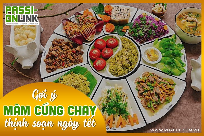 CHUẨN BỊ MÂM CÚNG CHAY THỊNH SOẠN NGÀY TẾT - ĐỪNG BỎ QUA 8 MÓN SAU ĐÂY