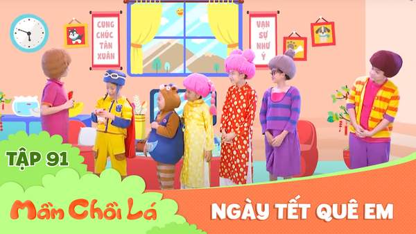 Mầm Chồi Lá - Tập 91: Ngày Tết quê em | POPS