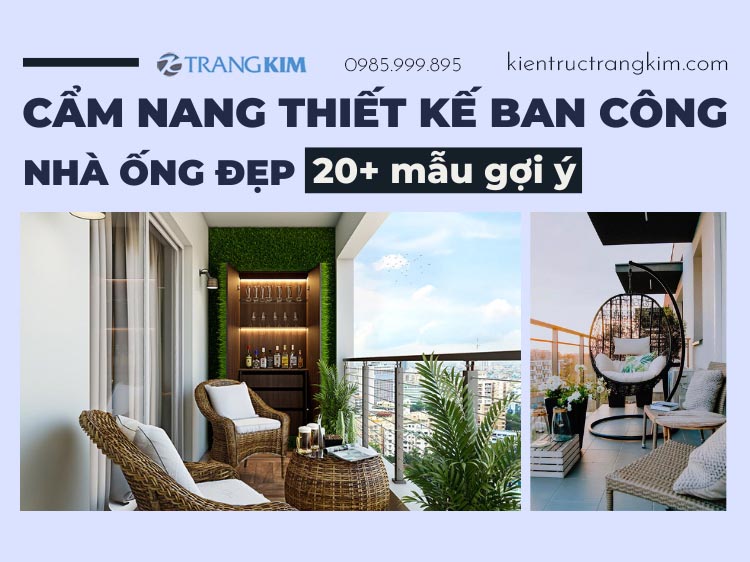 Thiết kế ban công nhà ống đẹp từ A-Z: 20+ mẫu gợi ý - Trangkim