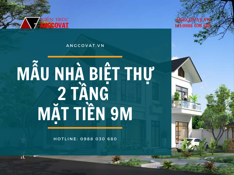 10 mẫu nhà biệt thự 2 tầng mặt tiền 9m dẫn đầu xu hướng xây dựng