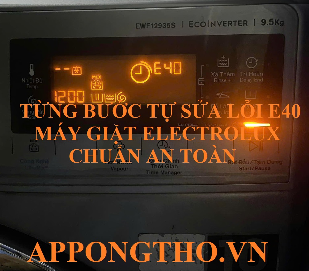 Các Bước Xử Lý Máy Giặt Electrolux Lỗi E-40