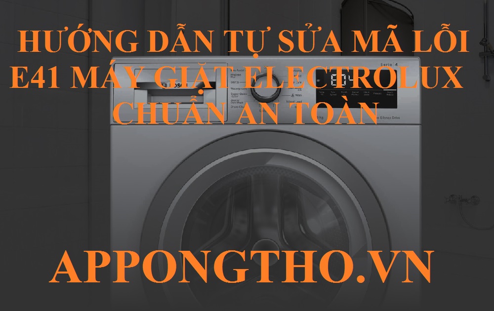 Máy giặt Electrolux lỗi E-41 Cách khắc phục nhanh chóng