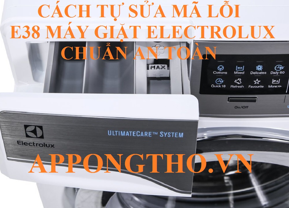 Máy giặt Electrolux lỗi E38 giải pháp sửa chữa hiệu quả