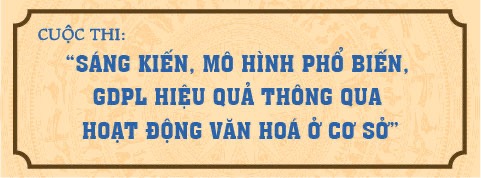 SÁNG KIẾN, MÔ HÌNH, PHỐ BIẾN, GIÁO DỤC, PHÁP LUẬT HIỆU QUẢ THÔNG QUA HOẠT ĐỘNG VHCS.