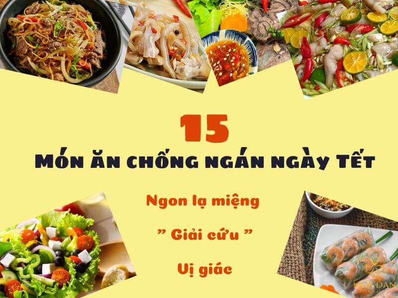 15 Món ăn chống ngán ngày Tết ngon lạ miệng " giải cứu " vị giác