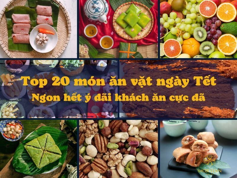 Top 20 món ăn vặt ngày Tết ngon hết ý đãi khách ăn cực đã