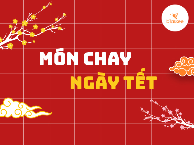 Thực đơn 16 món chay ngày Tết thơm ngon, bổ dưỡng