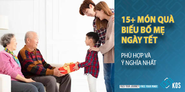 15+ món quà biếu bố mẹ ngày Tết phù hợp và Ý NGHĨA nhất