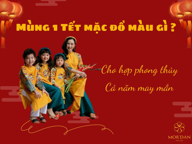 Mùng 1 Tết mặc đồ màu gì cho hợp phong thủy cả năm may mắn