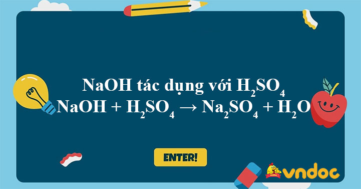 NaOH + H2SO4 → Na2SO4 + H2O - VnDoc.com