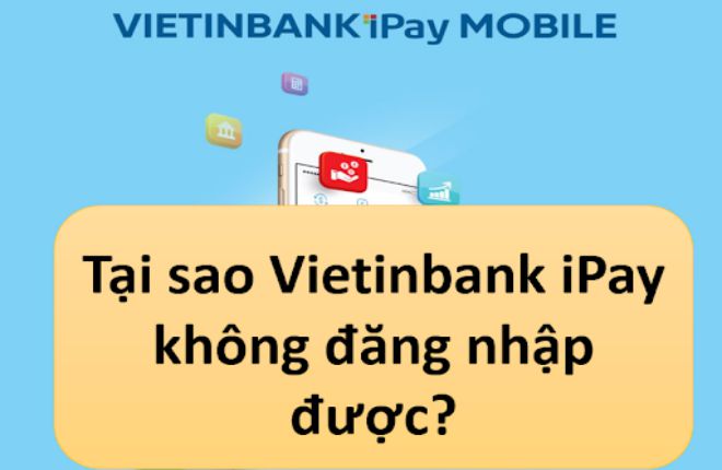 Nguyên nhân khiến app Vietinbank Ipay bị lỗi và cách khắc phục