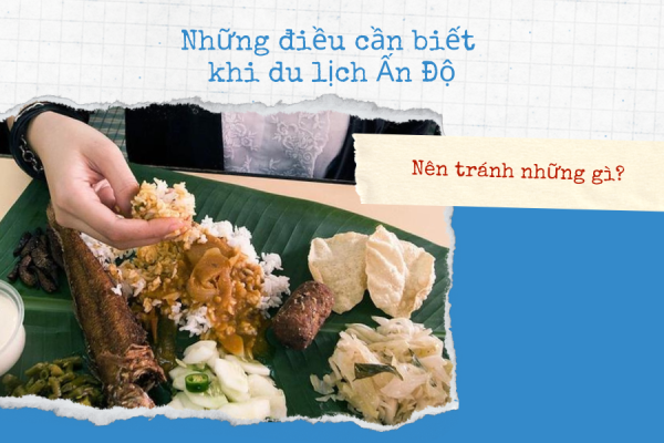 Những điều cần biết khi du lịch Ấn Độ - Nên tránh những gì?