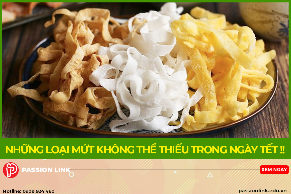 15 LOẠI MỨT KHÔNG THỂ THIẾU TRONG DỊP TẾT