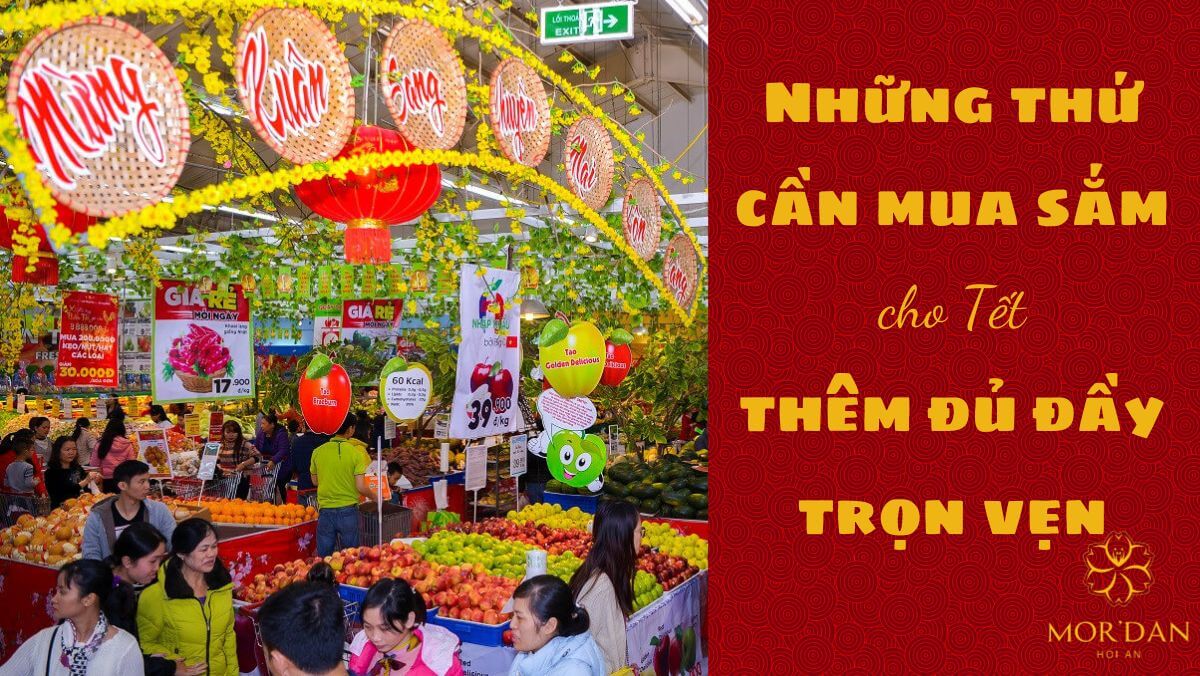 Những thứ cần mua sắm cho Tết thêm đủ đầy trọn vẹn