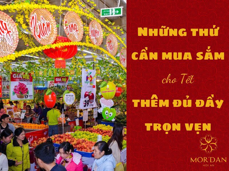 Những thứ cần mua sắm cho Tết thêm đủ đầy trọn vẹn