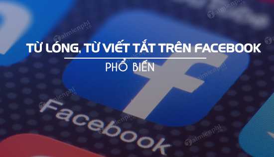 Từ Lóng, từ viết tắt trên facebook