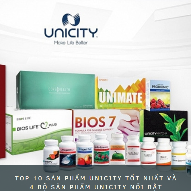 10 sản phẩm Unicity bán chạy nhất và 4 bộ sản phẩm chủ đạo của Unicty