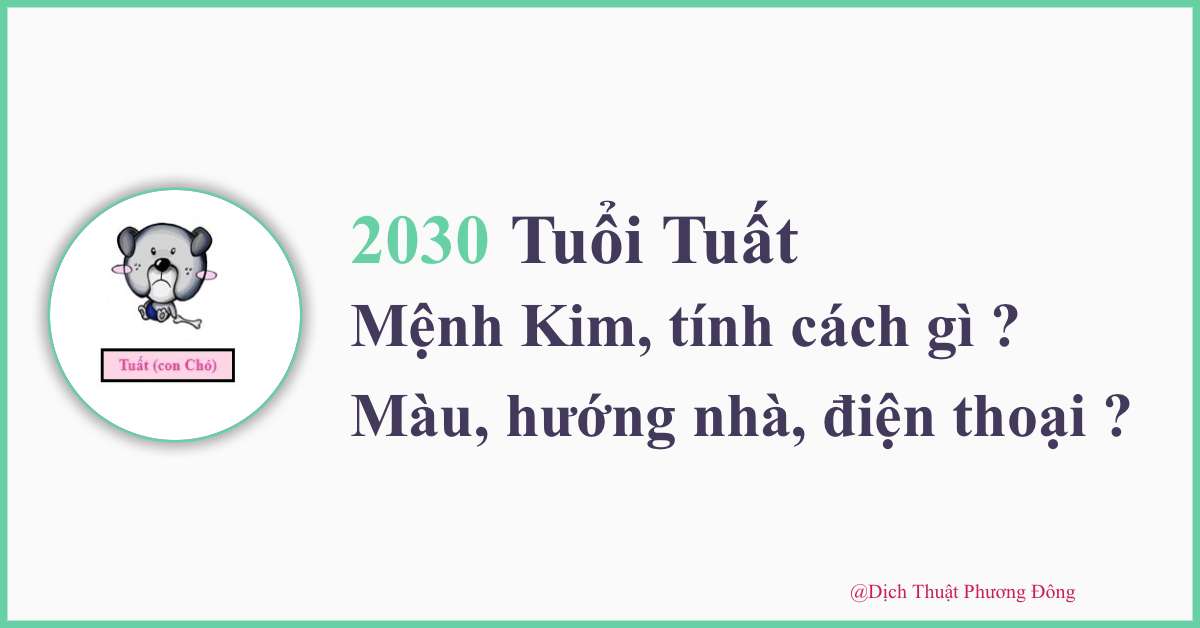 Năm 2030 là năm con Chó, tuổi Tuất, mệnh Kim