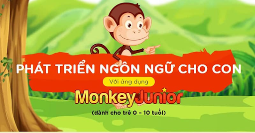 Monkey Junior - Phần mềm học Anh văn cho trẻ rất được yêu thích hiện nay