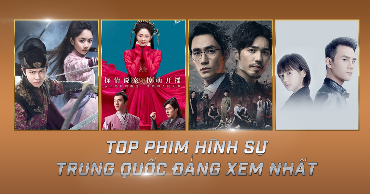 Top 21 phim hình sự Trung Quốc hay nhất mọi thời đại