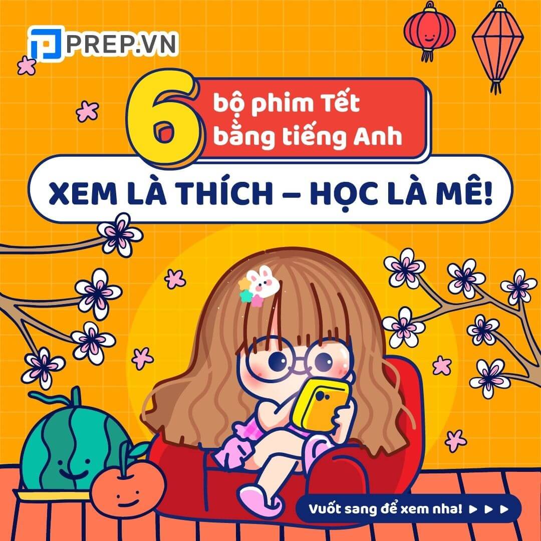 6 bộ phim Tết tiếng Anh xem là thích – học là mê!