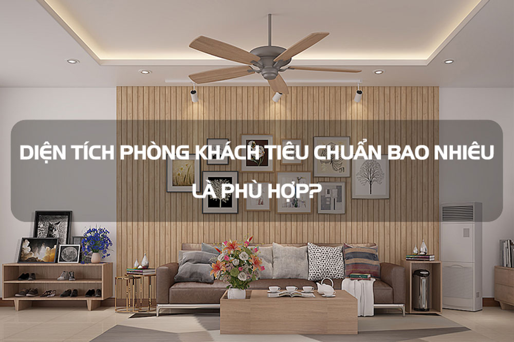 diện tích phòng khách sẽ phụ thuộc nhiều vào tổng diện tích của ngôi nhà bạn