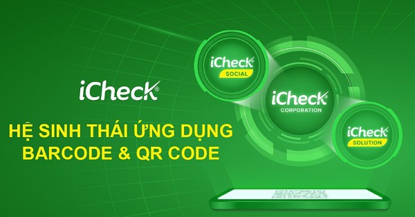 iCheck tiên phong xây dựng hệ sinh thái ứng dụng Barcode & QR Code
