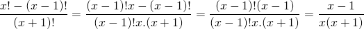 \[\frac{x!-(x-1)!}{(x+1)!}=\frac{(x-1)!x-(x-1)!}{(x-1)!x.(x+1)}=\frac{(x-1)!(x-1)}{(x-1)!x.(x+1)}=\frac{x-1}{x(x+1)}\]