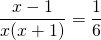 \[\frac{x-1}{x(x+1)}=\frac{1}{6}\]