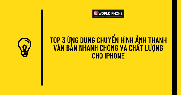TOP 3 ỨNG DỤNG CHUYỂN HÌNH ẢNH THÀNH VĂN BẢN NHANH CHÓNG VÀ CHẤT LƯỢNG CHO IPHONE