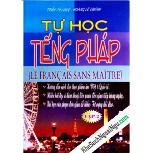 Giáo Trình Học Tiếng Pháp Cơ Bản Dành Cho Những Bạn Chưa Biết Gì