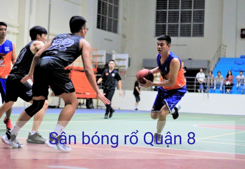 Danh sách sân bóng rổ tại Quận 8 - TP Hồ Chí Minh - Sân bóng rổ