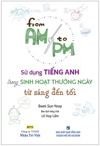 Sử Dụng Tiếng Anh Trong Sinh Hoạt Thường Ngày Từ Sáng Đến Tối