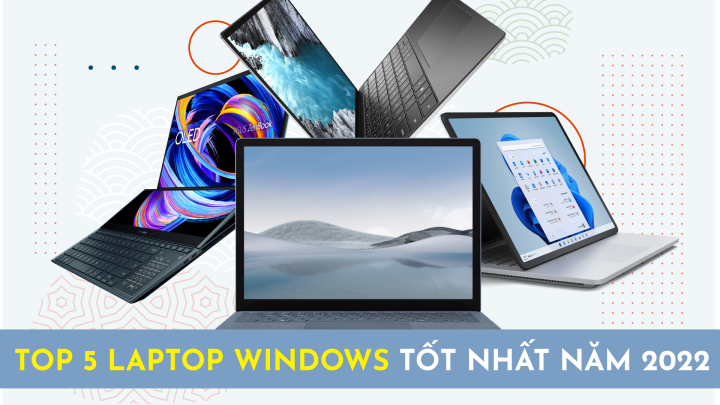 Top 5 laptop Windows tốt nhất năm 2022 - SurfacePro.vn