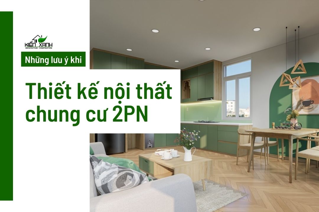 98+ mẫu thiết kế nội thất chung cư 2 phòng ngủ đẹp, đa dạng phong cách