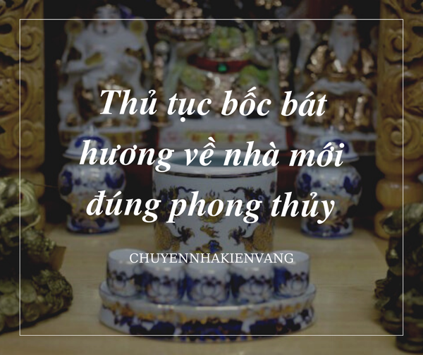 Thủ tục bốc bát hương về nhà mới đúng phong thủy