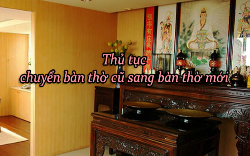 Thủ tục chuyển bàn thờ cũ sang bàn thờ mới - Kita GroupVN