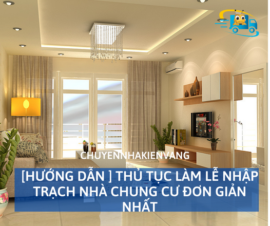 [Hướng Dẫn ] Thủ tục làm lễ nhập trạch nhà chung cư đơn giản nhất