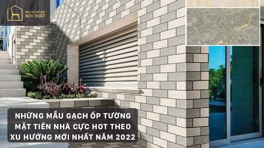 Những mẫu gạch ốp tường mặt tiền nhà cực hot theo xu hướng mới nhất năm 2023