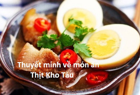 Dàn ý, bài thuyết minh về 1 món ăn dân tộc thịt kho tàu lớp 8, 10 - Kiến Thức Việt