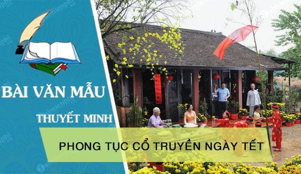 Thuyết minh về phong tục cổ truyền ngày Tết - Trường THPT Phạm Hồng Thái