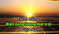 Điện năng lượng mặt trời đầy tiềm năng ứng dụng tại Việt Nam