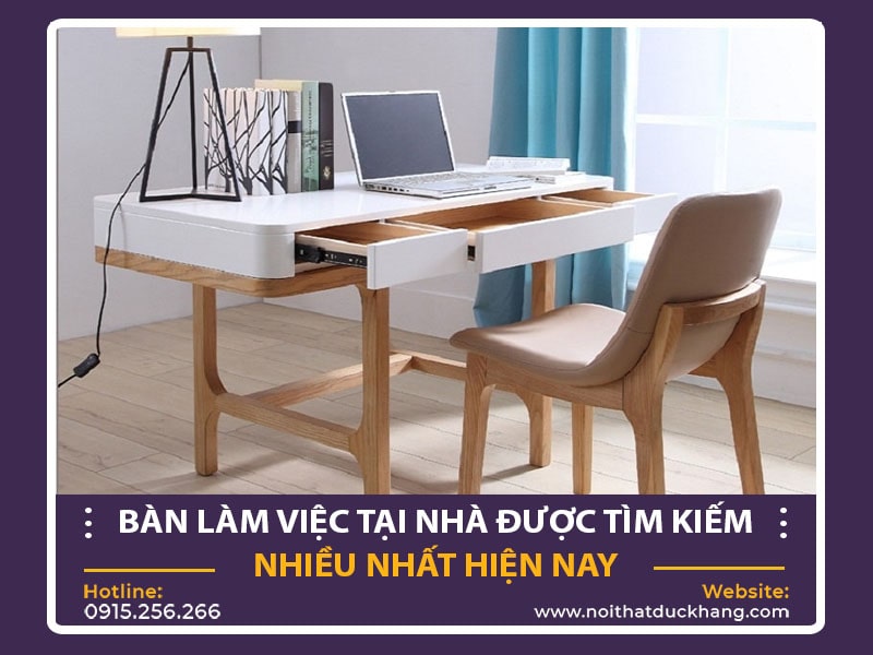 Mẫu bàn làm việc đẹp tại nhà được tìm kiếm nhiều nhất hiện nay