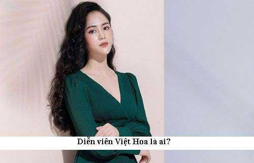 Tiểu sử diễn viên Việt Hoa gây chú ý với “Đào đanh đá”