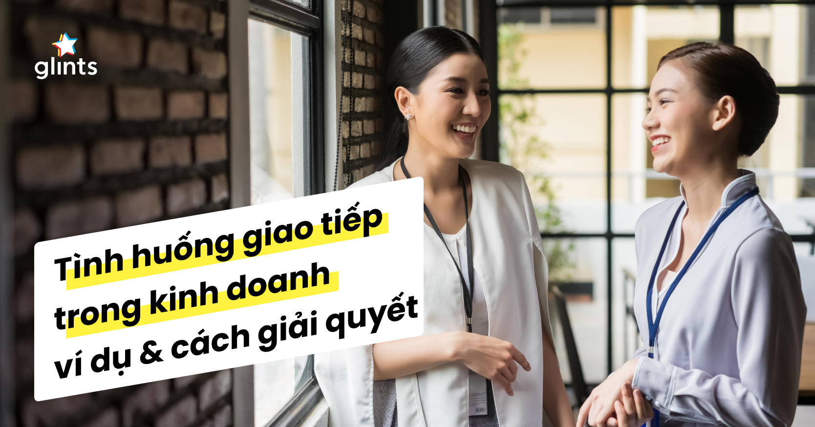 Ví Dụ Về Tình Huống Giao Tiếp Thường Gặp Trong Kinh Doanh & Cách Giải Quyết Hiệu Quả