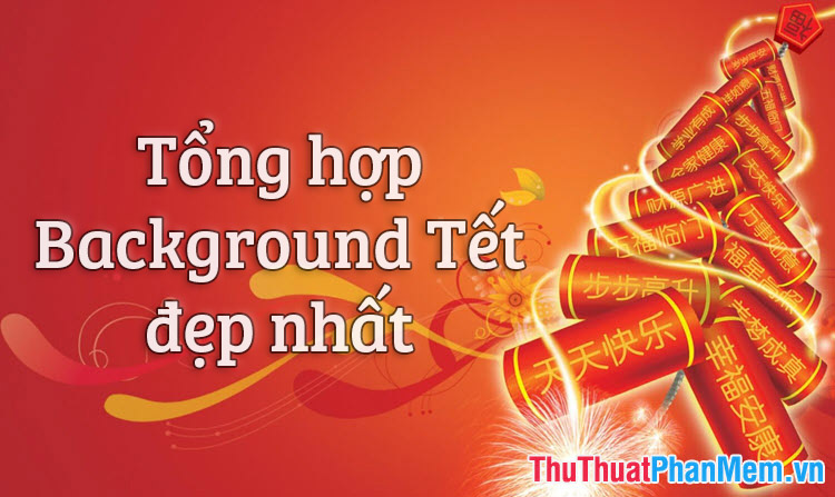 Tổng hợp Background Tết đẹp nhất