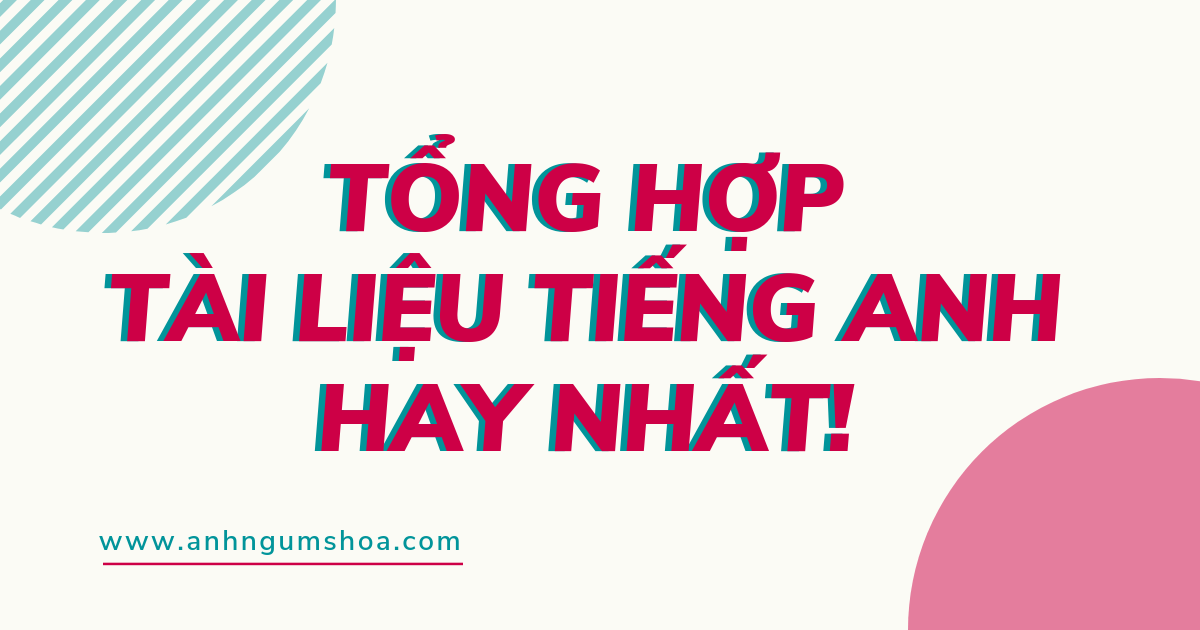 Tổng hợp tài liệu học tiếng anh giao tiếp miễn phí cực hay!