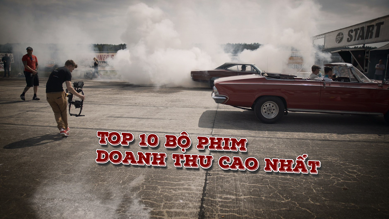 Top 10 Bộ Phim Có Doanh Thu Cao Nhất Mọi Thời Đại