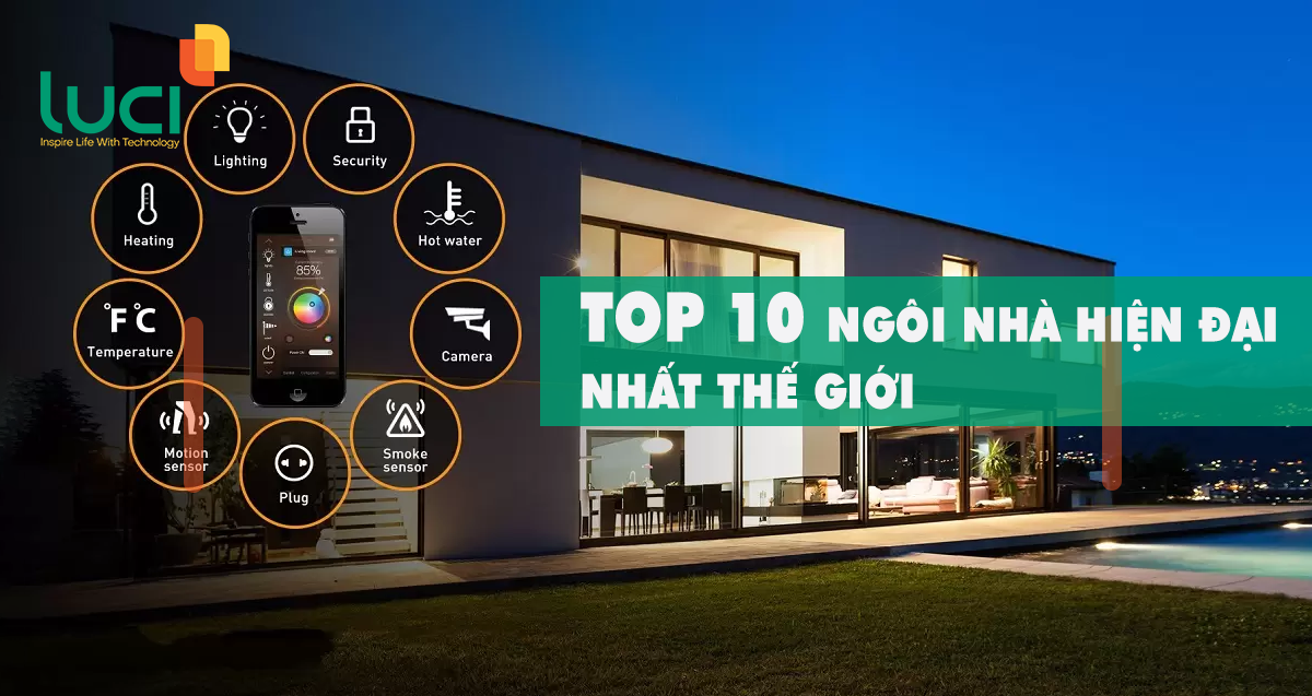 Top 10 ngôi nhà hiện đại nhất thế giới - LUCI